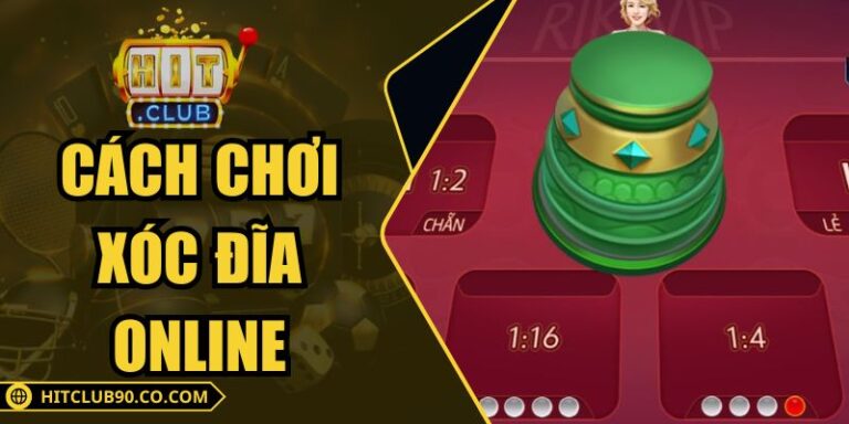 Cách Chơi Xóc Đĩa Online Hiệu Quả Và Dễ Thắng Cho Bạn Mới