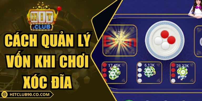 Cách Quản Lý Vốn Khi Chơi Xóc Đĩa Để Không Bị Mất Tiền