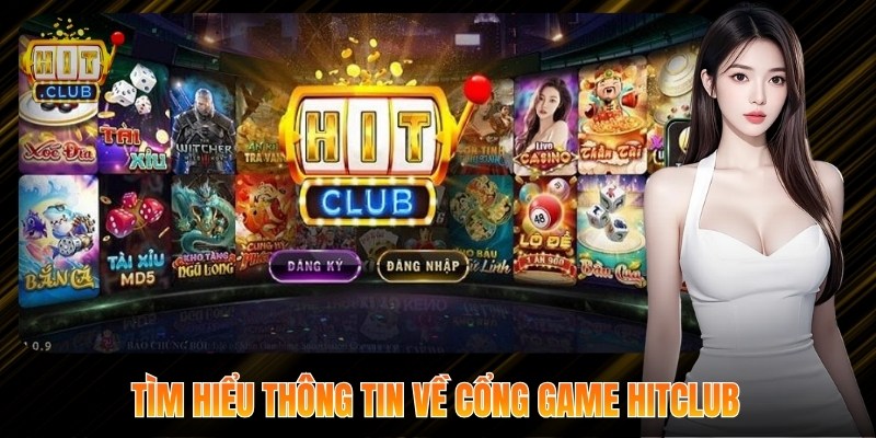 Tìm hiểu thông tin về cổng game Hitclub